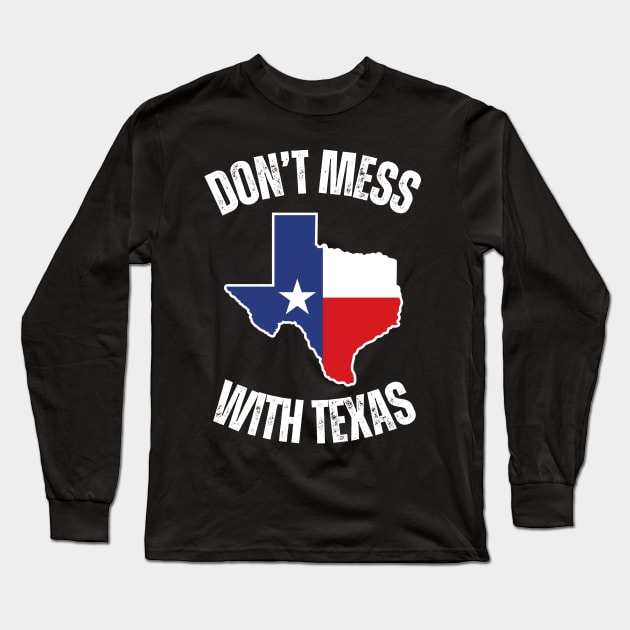 Don't mess with texas Long Sleeve T-Shirt by la chataigne qui vole ⭐⭐⭐⭐⭐